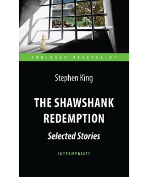 Побег из Шоушенка (The Shawshank Redemption: Selected Stories). Адаптированная книга для чтения на английском языке